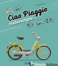 CIAO PIAGGIO. MELOCOMPRO... - CATARSI GIANCARLO