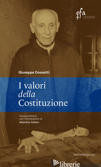 VALORI DELLA COSTITUZIONE (I) - DOSSETTI GIUSEPPE