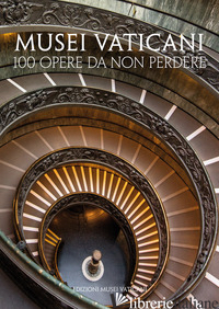 MUSEI VATICANI. 100 OPERE DA NON PERDERE - AA.VV.