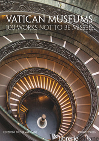 VATICAN MUSEUMS. 100 WORKS NOT TO BE MISSED - 