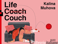 LIFE COUCH. EDIZ. ITALIANA - MUHOVA KALINA