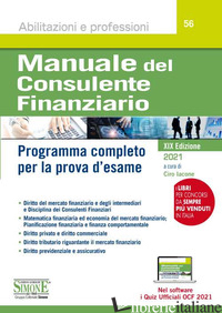 MANUALE DEL CONSULENTE FINANZIARIO. PROGRAMMA COMPLETO PER LA PROVA D'ESAME. CON - IACONE C. (CUR.)