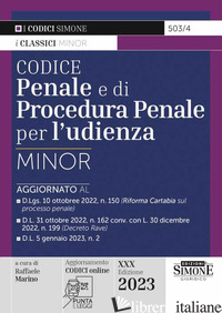 CODICE PENALE E DI PROCEDURA PENALE PER L'UDIENZA. EDIZ. MINOR - MARINO R. (CUR.)