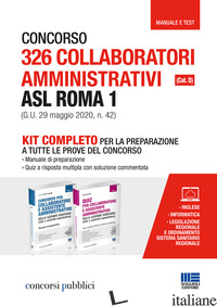 CONCORSO 326 COLLABORATORI AMMINISTRATIVI ASL ROMA 1 (CAT. D) (G.U. 29 MAGGIO 20 - CERVELLA IVANO; FOGLIETTA F. (CUR.)