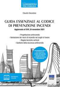 GUIDA ESSENZIALE AL CODICE DI PREVENZIONE INCENDI - GIACALONE CLAUDIO