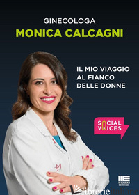 MIO VIAGGIO AL FIANCO DELLE DONNE (IL) - CALCAGNI MONICA