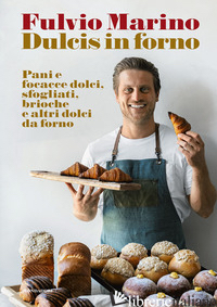 DULCIS IN FORNO. PANI E FOCACCE DOLCI, SFOGLIATI, BRIOCHE E ALTRI DOLCI DA FORNO - MARINO FULVIO