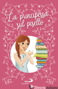 PRINCIPESSA SUL PISELLO. EDIZ. A COLORI (LA) - ANDERSEN HANS CHRISTIAN; CIMA LODOVICA