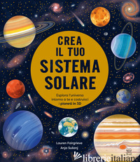 CREA IL TUO SISTEMA SOLARE. EDIZ. A COLORI. CON QR CODE PER TUTORIAL - FAIRGRIEVE LAUREN