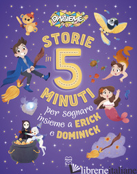 STORIE IN 5 MINUTI PER SOGNARE INSIEME A ERICK E DOMINICK - DINSIEME