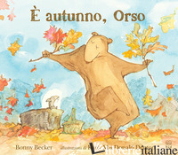 E AUTUNNO, ORSO. EDIZ. A COLORI - BECKER BONNY