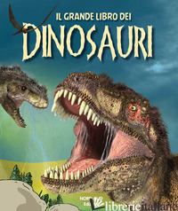 GRANDE LIBRO DEI DINOSAURI (IL) - AA.VV.