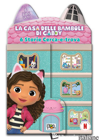LIBRO CASETTA. SEI STORIE CERCA-E-TROVA. LA CASA DELLE BAMBOLE DI GABBY. EDIZ. A - CAPIOTTO LISA