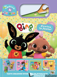 EVVIVA LE FESTE! BING. TAGLIA E INCOLLA. EDIZ. A COLORI. CON FORBICI IN PLASTICA - PANZERI CRISTINA