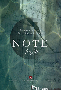 NOTE FRAGILI - MARGARONE GIOVANNI
