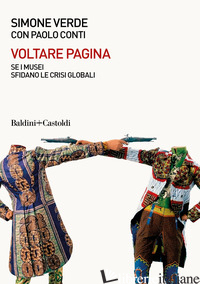 VOLTARE PAGINA. SEI MUSEI SFIDANO LE CRISI GLOBALI - CONTI PAOLO; VERDE SIMONE