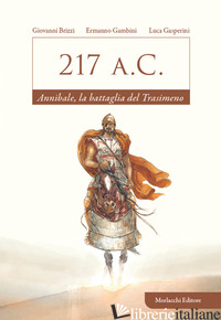 217 A.C. ANNIBALE, LA BATTAGLIA DEL TRASIMENO - BRIZZI GIOVANNI; GAMBINI ERMANNO; GASPERINI LUCA
