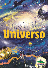 LASSU' NELL'UNIVERSO - BALBI AMEDEO; VALENTE ANDREA