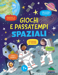 GIOCHI E PASSATEMPI SPAZIALI. EDIZ. A COLORI - FORNILI SUSANNA