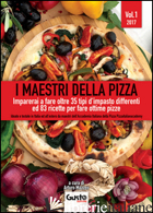 MAESTRI DELLA PIZZA. IMPARERAI A FARE OLTRE 35 TIPI D'IMPASTO DIFFERENTI ED 83 R - MAZZEO A. (CUR.)