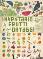 INVENTARIO ILLUSTRATO DEI FRUTTI E DEGLI ORTAGGI. EDIZ. ILLUSTRATA - TCHOUKRIEL EMMANUELLE; ALADJIDI VIRGINIE