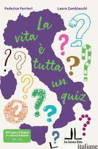 VITA E' TUTTA UN QUIZ! (LA) - FERRIERI FEDERICA; ZAMBIANCHI LAURA DELFINA