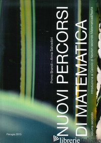 NUOVI PERCORSI DI MATEMATICA. VOL. 2 - BRANDI PRIMO; SALVADORI ANNA