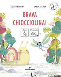 BRAVA CHIOCCIOLINA! EDIZ. CAA - VECCHINI SILVIA