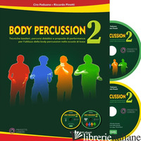 BODY PERCUSSION. CON CD-AUDIO. CON DVD VIDEO. VOL. 2 - PADUANO CIRO; PINOTTI RICCARDO