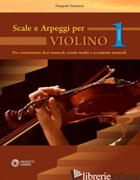 SCALE E ARPEGGI PER VIOLINO. VOL. 1 - FARINACCI PASQUALE