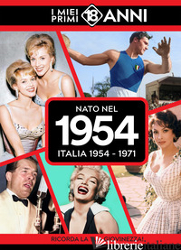 NATO NEL 1954. ITALIA 1954-1971. I MIEI PRIMI 18 ANNI - 