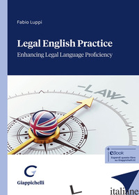 LEGAL ENGLISH PRACTICE. ENHANCING LEGAL LANGUAGE PROFICIENCY - LUPPI FABIO