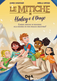 HAILEY E IL DRAGO. LE MITICHE - MAGAZINER LAUREN