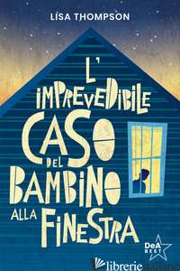 IMPREVEDIBILE CASO DEL BAMBINO ALLA FINESTRA (L') - THOMPSON LISA
