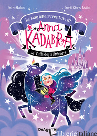 VALLE DEGLI UNICORNI. ANNA KADABRA (LA) - MANAS PEDRO