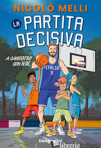 PARTITA DECISIVA. A CANESTRO CON NIK (LA) - MELLI NICOLO'