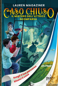 MISTERO DELL'ATTRICE SCOMPARSA. CASO CHIUSO (IL) - MAGAZINER LAUREN