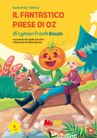 FANTASTICO PAESE DI OZ (IL) - BAUM L. FRANK; SACCHINI S. (CUR.)
