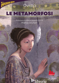 METAMORFOSI (LE) - OVIDIO P. NASONE; GIULIANI M. (CUR.)