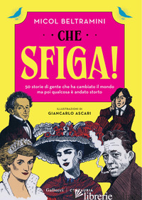 CHE SFIGA! NUOVA EDIZ. - BELTRAMINI MICOL; PAGANI B. (CUR.)
