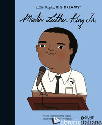 MARTIN LUTHER KING. LITTLE PEOPLE BIG DREAMS. EDIZ. A COLORI - SANCHEZ VEGARA MARIA ISABEL