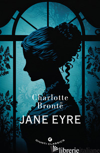 JANE EYRE. EDIZ. INGLESE - BRONTE CHARLOTTE
