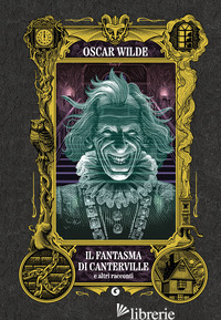 FANTASMA DI CANTERVILLE E ALTRI RACCONTI (IL) - WILDE OSCAR