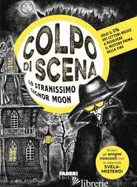 STRANISSIMO SIGNOR MOON. COLPO DI SCENA (LO) - RESCA CARLO
