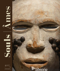 SOULS-AMES. THE LEINUO ZHANG AFRICAN ART COLLECTION. EDIZ. INGLESE E FRANCESE - RICCOMINI MARCO