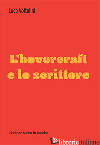HOVERCRAFT E LO SCRITTORE (L') - VOLTOLINI LUCA