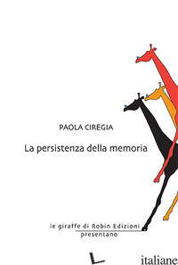 PERSISTENZA DELLA MEMORIA (LA) - CIREGIA PAOLA