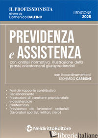 PREVIDENZA E ASSISTENZA. ANALISI NORMATIVA, PRASSI AMMINISTRATIVA E ORIENTAMENTI - DALFINO DOMENICO