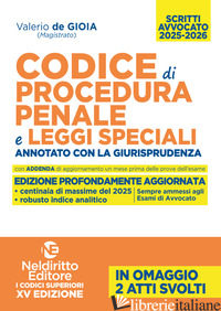 CODICE DI PROCEDURA PENALE E LEGGI SPECIALI ANNOTATO CON LA GIURISPRUDENZA PER L - DE GIOIA VALERIO