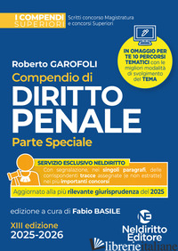 COMPENDIO SUPERIORE DI DIRITTO PENALE PARTE SPECIALE 2025-2026 PER IL CONCORSO I - GAROFOLI ROBERTO